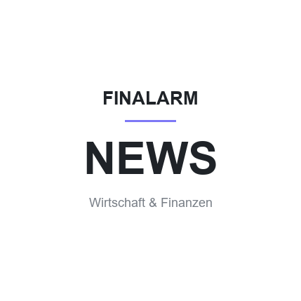 Finalarm News – Wirtschaft und Finanzen