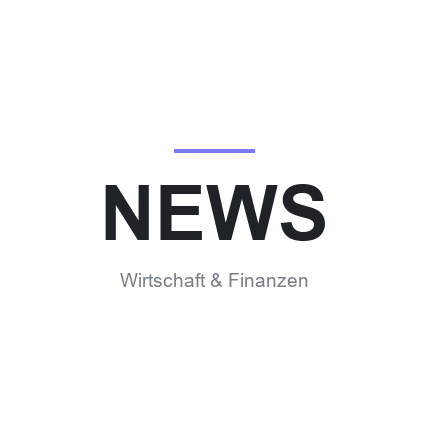 News – Wirtschaft und Finanzen
